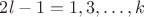$2l-1=1,3,\ldots,k$