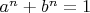 $a^n+b^n=1$