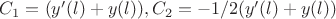$C_1=(y'(l)+y(l)), C_2=-1/2(y'(l)+y(l))$