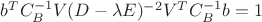 $b^TC_B^{-1}V(D-\lambda E)^{-2}V^T C_B^{-1}b=1$