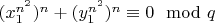 $(x_1^{n^2})^n + (y_1^{n^2})^n\equiv 0\mod q$