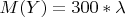 $M(Y) = 300*\lambda$