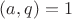 $(a,q)=1$