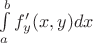 $\int\limits_a^b f'_y(x,y)dx$