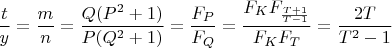 $\dfrac{t}{y}=\dfrac{m}{n}=\dfrac{Q(P^2+1)}{P(Q^2+1)}=\dfrac{F_P}{F_Q}=\dfrac{F_KF_{\frac{T+1}{T-1}}}{F_KF_T}=\dfrac{2T}{T^2-1}$