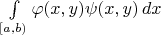$\int\limits_{[a,b)}\varphi(x,y)\psi(x,y)\,dx$