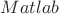$Matlab$