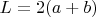 $L=2(a+b)$