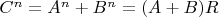 $C^n=A^n+B^n=(A+B)R$