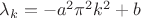 $\lambda_k=-a^2\pi^2k^2+b$