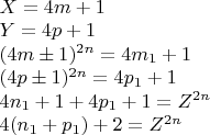 $\begin{array}{l} X = 4m + 1 \\ Y = 4p + 1 \\ (4m \pm 1)^{2n} = 4m_1 + 1 \\ (4p \pm 1)^{2n} = 4p_1 + 1 \\ 4n_1 + 1 + 4p_1 + 1 = Z^{2n} \\ 4(n_1 + p_1 ) + 2 = Z^{2n} \\ \end{array} $