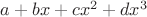 $a+bx+cx^2+dx^3$