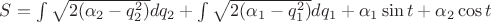 $S = \int{\sqrt{2(\alpha_2 - q_2^2)}dq_2} + \int{\sqrt{2(\alpha_1 - q_1^2)}dq_1} + \alpha_1\sin{t} + \alpha_2\cos{t}$