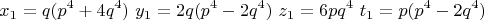 $$x_1=q(p^4+4q^4)\ y_1=2q(p^4-2q^4)\ z_1=6pq^4\ t_1=p(p^4-2q^4)$$