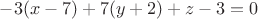 $-3(x-7)+7(y+2)+z-3=0$