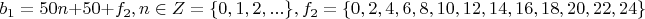 $b_1  = 50n + 50 + f_2 , n \in Z = \{ 0,1,2,...\} , f_2  = \{ 0,2,4,6,8,10,12,14,16,18,20,22,24\} $