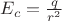 $E_c=\frac{q}{r^2}$