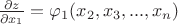 $\frac{\partial z}{\partial x_1} =\varphi_{1} (x_2 , x_3 , ... , x_n) $