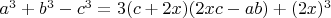 $a^3+b^3-c^3=3(c+2x)(2xc-ab)+(2x)^3$