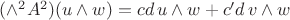 $(\wedge^2 A^2)(u\wedge w) = cd\, u\wedge w + c'd\, v\wedge w$