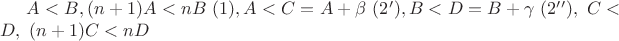 $A<B ,(n+1)A<nB \ (1), A<C=A+\beta \ (2'), B<D=B+\gamma \ (2'') ,\ C<D ,\ (n+1)C<nD$