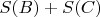 $S(B) + S(C)$