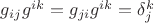 $g_{ij}g^{ik}=g_{ji}g^{ik}=\delta_j^k$