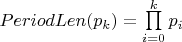 $PeriodLen(p_k) = \prod\limits_{i=0}^k{p_i}$