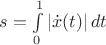 $s=\int\limits_{0}^{1}|\dot{x}(t)|\,dt$