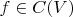 $f\in C(V)$