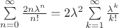 $\sum\limits_{n=0}^\infty \frac{2n\lambda^n}{n!} = 2\lambda^2 \sum\limits_{k=1}^\infty \frac{\lambda^k}{k!}$