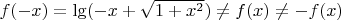 $f(-x)=\lg(-x+\sqrt{1+x^2})\not=f(x)\not=-f(x)$