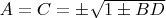 $A=C=\pm\sqrt{1\pm BD}$