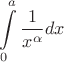 $$\int\limits_0^a \frac{1}{x^{\alpha}}dx$$