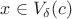 $x\in V_\delta (c)$
