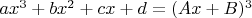 $ax^{3}+bx^{2}+cx+d=(Ax+B)^{3}$