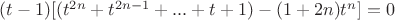 $(t-1)[(t^{2n}+t^{2n-1}+...+t+1)-(1+2n)t^n]=0$