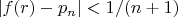 $|f(r)-p_n|<1/(n+1)$