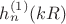 $h_n^{(1)}(kR)$