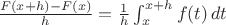 $\frac{F(x+h)-F(x)}{h}=\frac1h\int_x^{x+h}f(t)\,dt$