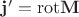 ${\bf j}'={\rm rot}{\bf M}$