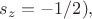 $s_z=-1/2),$ $s_z=-1/2),$