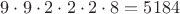 $9 \cdot 9 \cdot 2 \cdot 2 \cdot 2 \cdot 8 = 5184$