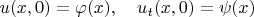 $u(x,0)=\varphi(x),\quad u_{t}(x,0)=\psi(x)$
