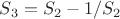$S_3=S_2-1/S_2$