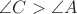 $\angle C > \angle A$