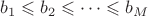 $b_1 \leqslant b_2 \leqslant\dots\leqslant b_M$