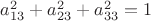 $ a^{2}_{13}+a^{2}_{23}+a^{2}_{33}=1$