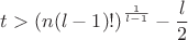 $t>\left (n(l-1)!\right )^{\frac 1{l-1}}-\dfrac l2$