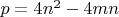 $p=4n^2-4mn$